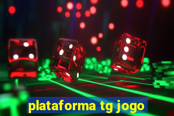 plataforma tg jogo